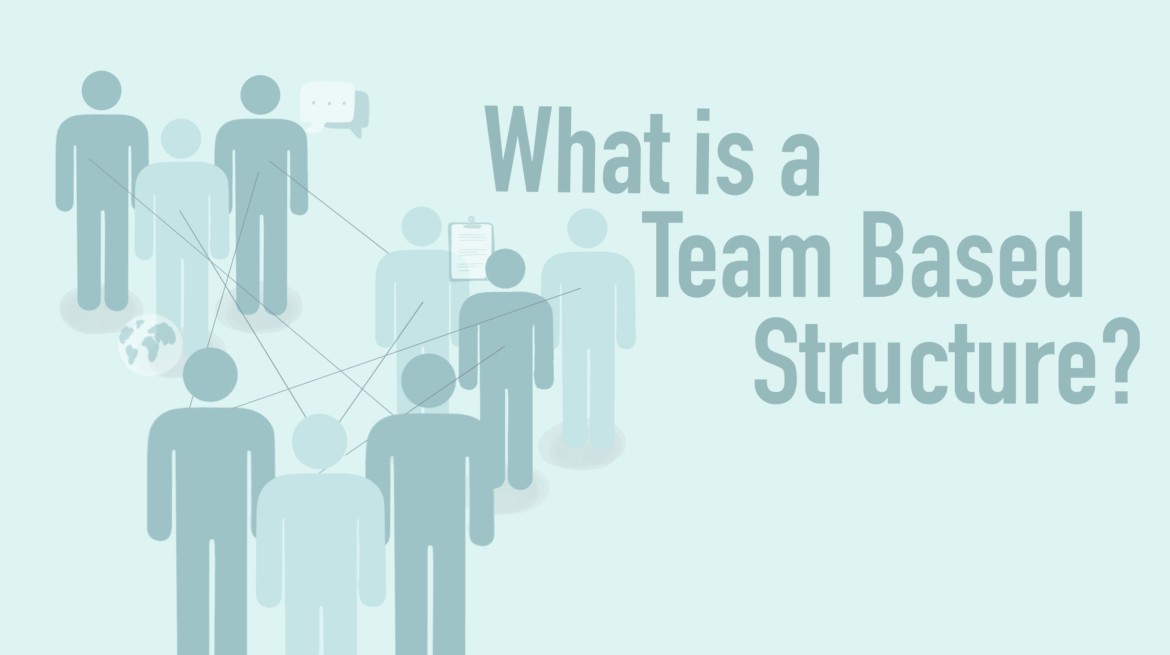 What is a team based structure?